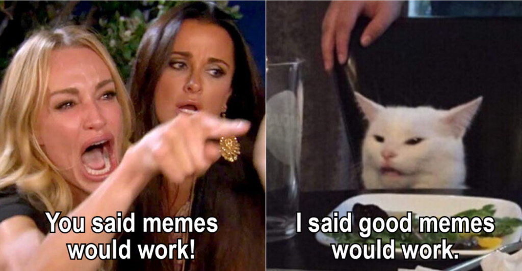 You said memes